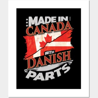 Made In Canada With Danish Parts - Gift for Danish From Denmark Posters and Art